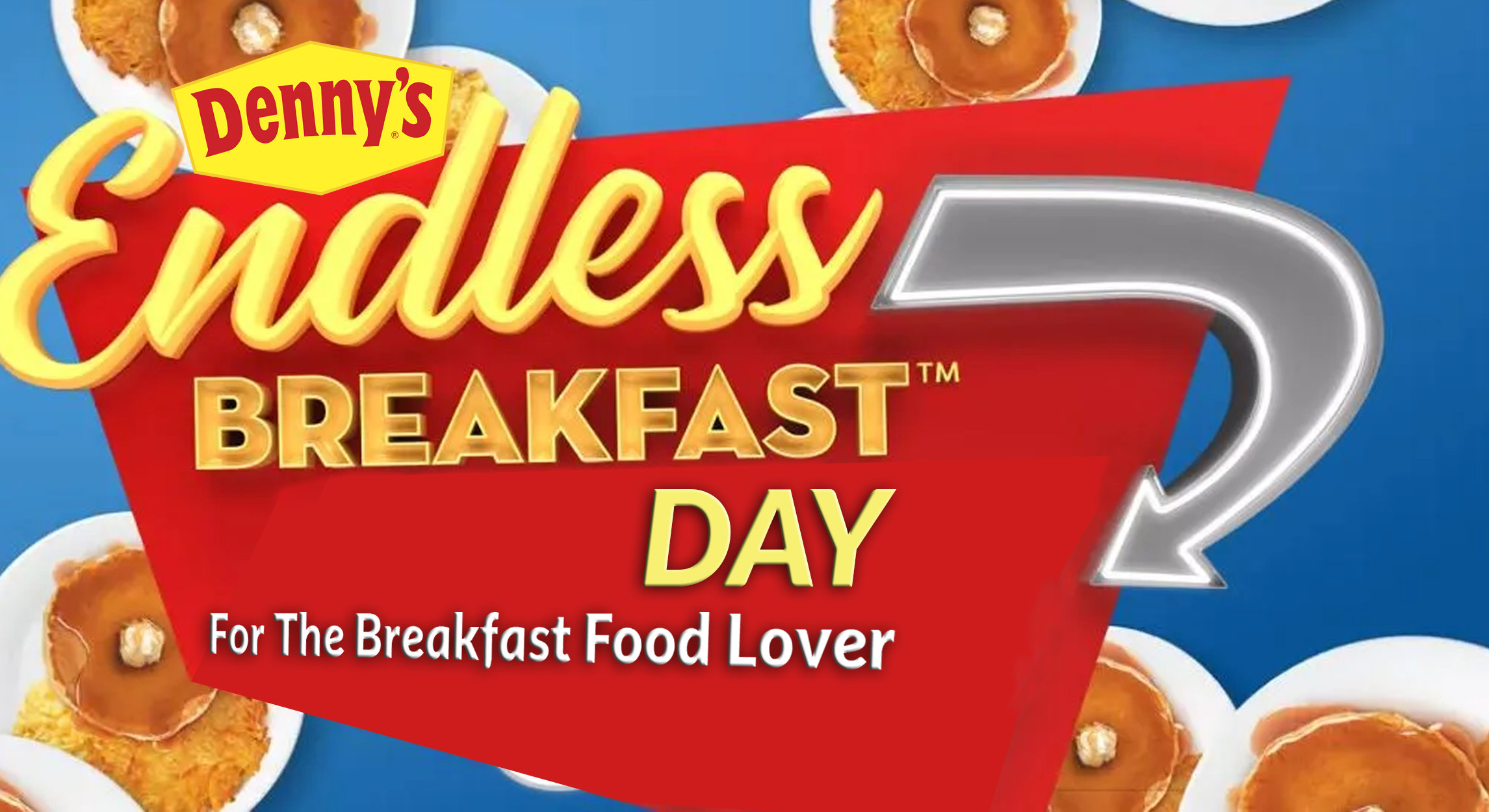 Dennys Endless Breakfast Day For The Breakfast Food Lover